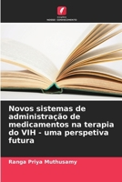 Novos sistemas de administração de medicamentos na terapia do VIH - uma perspetiva futura (Portuguese Edition) 6207613732 Book Cover