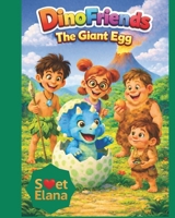 Dinofriends: The giant egg B0G2KYX3LY Book Cover