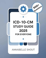 ICD-10-CM 2025 Study Guide for Everyone B0DWJQXMF7 Book Cover