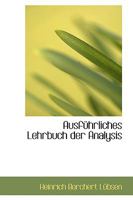 Ausfuhrliches Lehrbuch Der Analytischen Oder Hoheren Geometrie Zum Selbstunterricht 0526140453 Book Cover