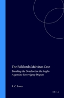 The Falklands/Malvinas Case:Breaking the Deadlock in the Anglo-Argentine Sovereignty Dispute (Developments in International Law, V. 40) 904111534X Book Cover