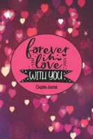 Couples Journal: Forever In Love With You: Couples Love and Relationship Journal 1654559717 Book Cover