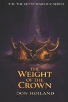 The Weight Of The Crown (The Tourette Warrior) B0GSKJ38JV Book Cover