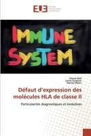 Défaut d’expression des molécules HLA de classe II: Particularités diagnostiques et évolutives 6139573890 Book Cover