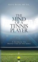 The Mind of a Tennis Player: A Guide to the Mental Side of the Game 1522874569 Book Cover