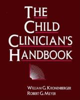 Child Clinician's Handbook, The 0205147526 Book Cover