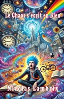 Le chaos S'écrit en bleu (French Edition) 2960369726 Book Cover