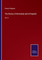 The History of Normandy and of England: Vol. II 337516582X Book Cover