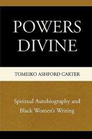 Powers Divine: Spiritual Autobiography and Black Women's Writing 0761841849 Book Cover