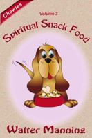Spiritual Snack Food, Volume 3: Chewies 1938370260 Book Cover