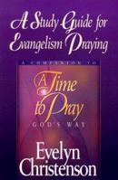 Study Guide to Evangelism: A Time to Pray God's Way 1565075277 Book Cover