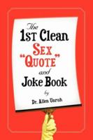 The 1st Clean Sex Quote and Joke Book 1594676763 Book Cover