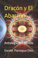 Dracón y El Abarrón: Antología de cuentos (Spanish Edition) 1689378271 Book Cover