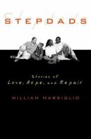 Stepdads: Stories of Love, Hope, and Repair 0742526739 Book Cover