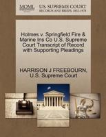 Holmes v. Springfield Fire & Marine Ins Co U.S. Supreme Court Transcript of Record with Supporting Pleadings 1270309544 Book Cover