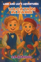 Lane and Lily's Adventures: Vacation in Paris B0FF2L2SC8 Book Cover