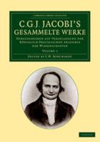 C. G. J. Jacobi's Gesammelte Werke: Herausgegeben Auf Veranlassung Der K�niglich Preussischen Akademie Der Wissenschaften 1108059317 Book Cover