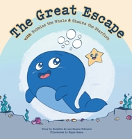The Great Escape: with Bubbles the Whale & Shauna the Starfish B0B9HYNLYR Book Cover