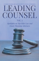 Leading Counsel: Spotlights on Top Elder Law and Estate Planning Attorneys Vol. 2 1954757107 Book Cover