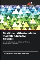 Gestione istituzionale in modelli educativi flessibili (Italian Edition) 620998102X Book Cover
