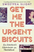 Get Me the Urgent Biscuits: An Assistant's Adventures in Theatreland 1474605206 Book Cover