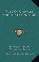 Tales of Chivalry and the Olden Time 0548507708 Book Cover