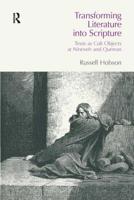 Transforming Literature Into Scripture: Texts as Cult Objects at Ninevah and Qumran 1781790000 Book Cover