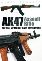 AK47 Assault Rifle: The Real Weapon of Mass Destruction 0752453890 Book Cover