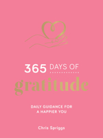 365 Days of Gratitude: Daily Guidance for a Happier You 1806590174 Book Cover