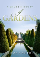 Gardens: A Short History 0198784619 Book Cover