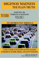 Highway Madness the Plain Truth Volume 1: Humorously Serious 1418491624 Book Cover