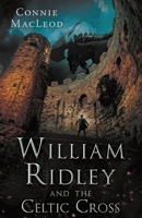 William Ridley and the Celtic Cross 1739290739 Book Cover