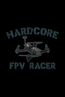 Hardcore FPV Racer: 6x9 FPV lined ruled paper notebook notes 1677202459 Book Cover