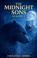The Midnight Sons: Season 3: A Teen Young Adult coming-of-age Werewolf story B0G5QG3181 Book Cover