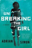 Unbreaking the Girl: Sometimes two wrongs can make something very right 1925786323 Book Cover