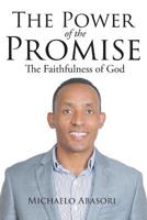 The Power of the Promise: The Faithfulness of God 1644585073 Book Cover