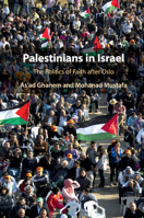 Palestinians in Israel: The Politics of Faith After Oslo 1108701051 Book Cover