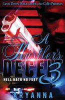 A Hustler's Deceit 3 : Hell Hath No Fury 1949138798 Book Cover