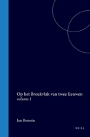 Op het Breukvlak van twee Eeuwen: volume 1 (Dutch Edition) 9004561277 Book Cover