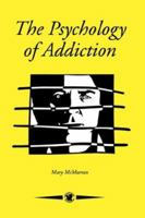 The Psychology of Addiction 0748401881 Book Cover