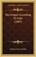 The Gospel According To Luke 1120886694 Book Cover