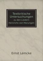 Textkritische Untersuchungen Zu Den Liedern Heinrichs Von Morungen 3743351064 Book Cover