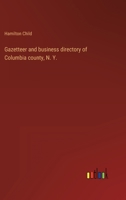 Gazetteer and business directory of Columbia county, N. Y. 3368120549 Book Cover