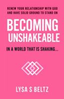 Becoming Unshakeable: In a world that is shaking 173585896X Book Cover