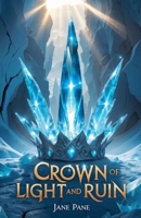 Crown of Light and Ruin (The Frostbound Saga) B0G5XLC7RF Book Cover