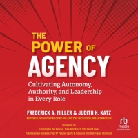 The Power of Agency: Cultivating Autonomy, Authority, and Leadership in Every Role B0DMD3YPSQ Book Cover
