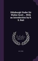 Edinburgh Under Sir Walter Scott ... With an Introduction by R. S. Rait 1357825498 Book Cover