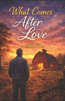 What Comes After Love B0GJMJYWC6 Book Cover
