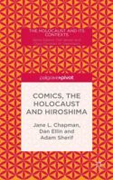 Comics, the Holocaust and Hiroshima: Persecution, Genocide and the Atomic Bomb 1137407239 Book Cover