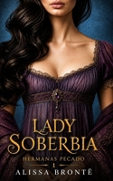Lady Soberbia: Hermanas Pecado (Spanish Edition) B0HG7Z3JBW Book Cover
